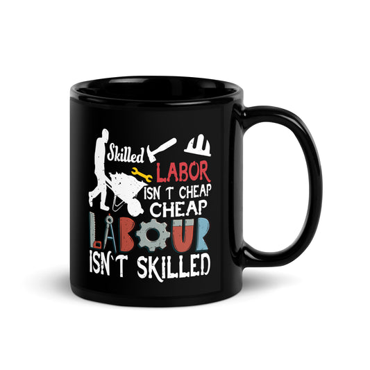 American Flag Skilled Labor Isn't Cheap Labor Day Black Glossy Mug