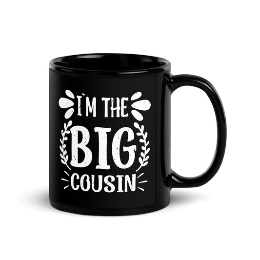 I'm the big cousin Black Glossy Mug