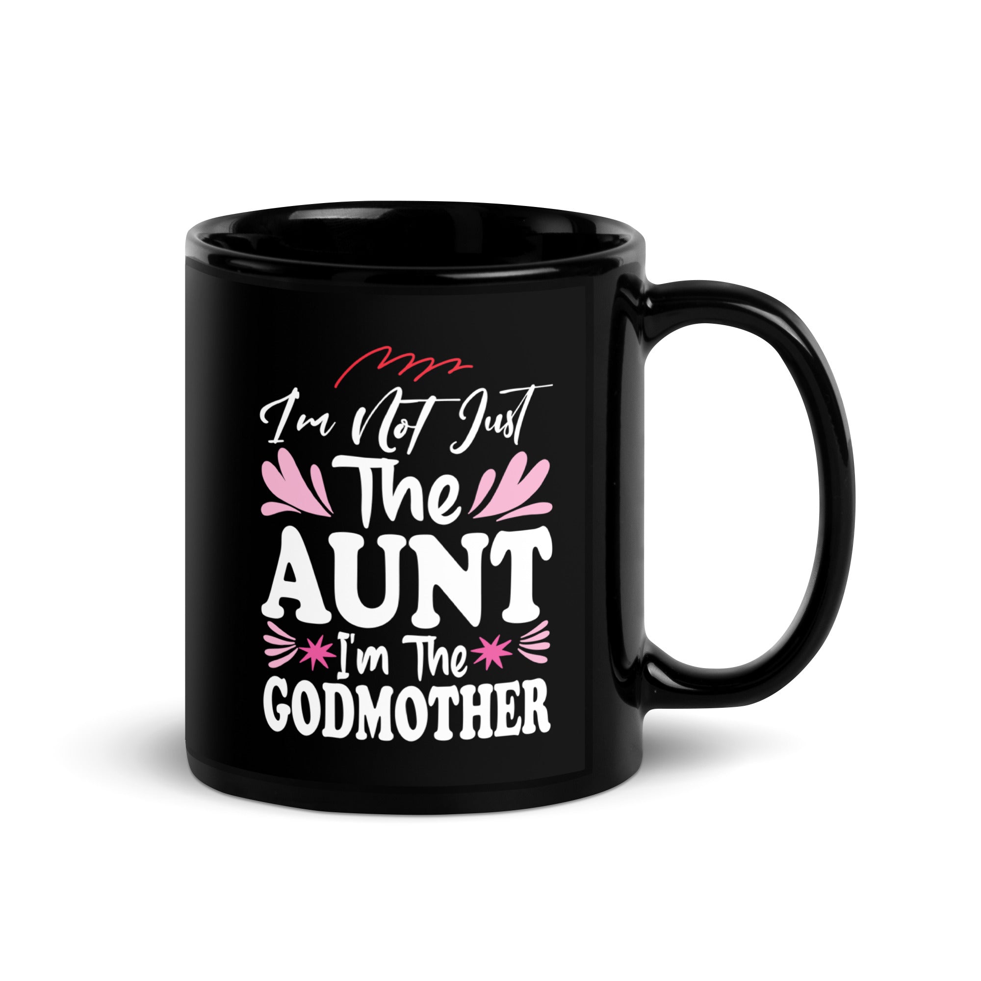 cute-im-not-just-the-aunt-im-the-godmother-auntie-black-glossy-mug