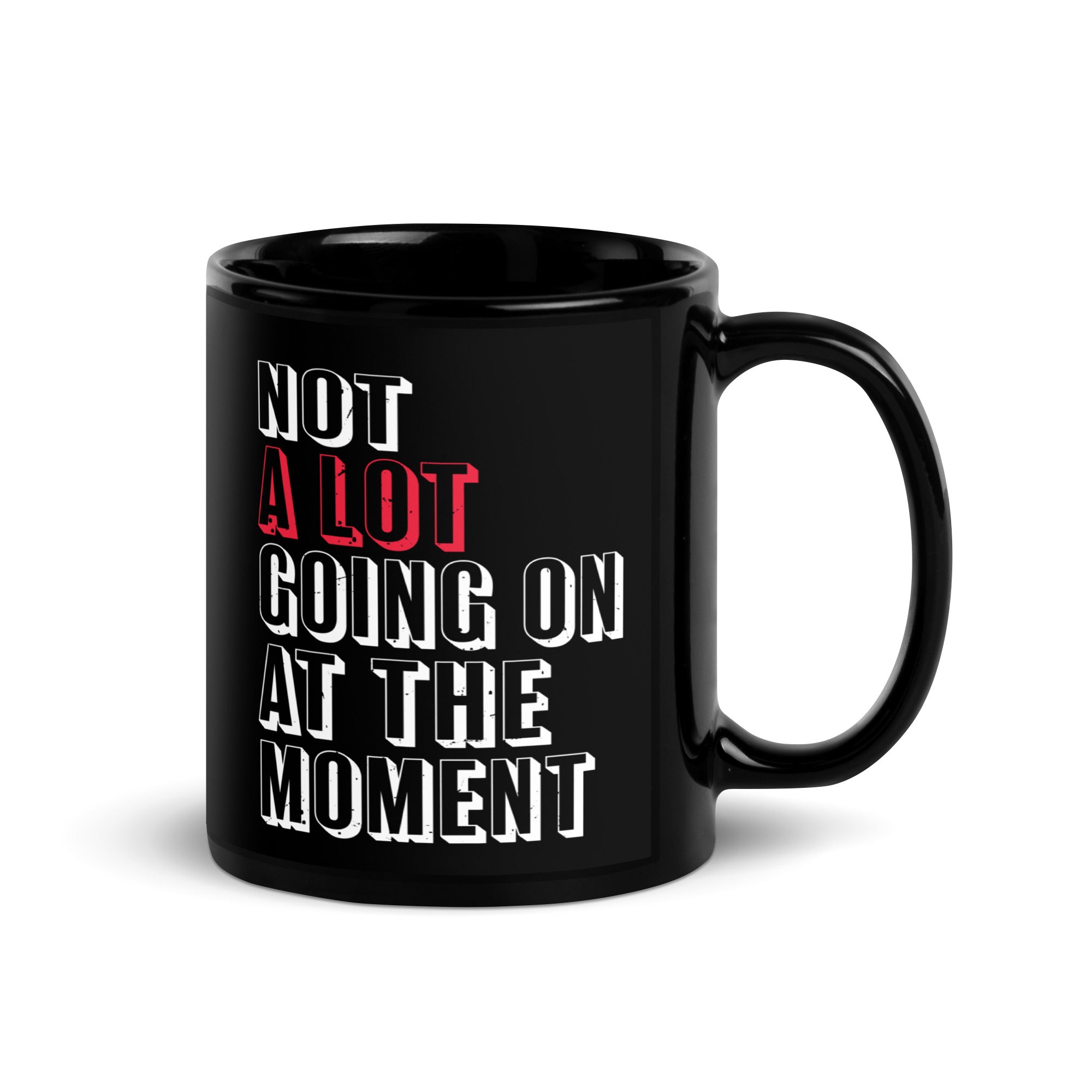 not-a-lot-going-on-at-the-moment-black-glossy-mug