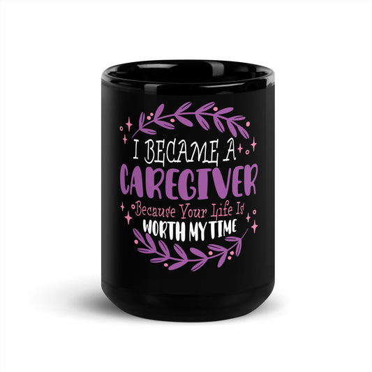 I Became A Caregiver Because Funny Nurse Caregiver Black Glossy Mug