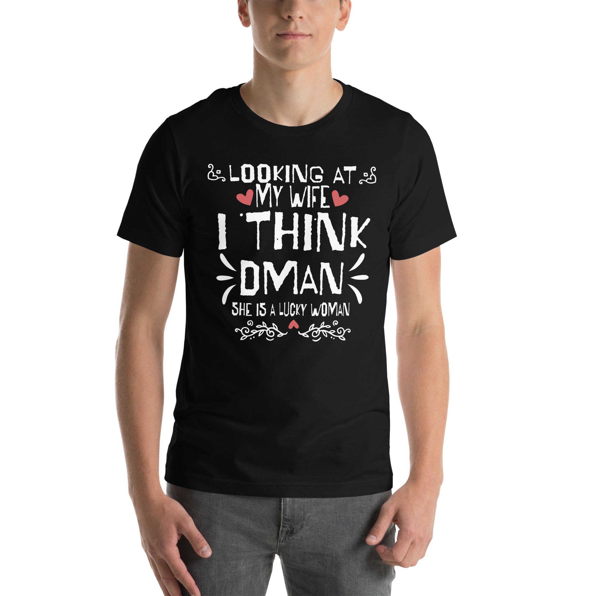 looking-at-my-wife-i-think-damn-she-is-a-lucky-woman-vintage-unisex-t-shirt