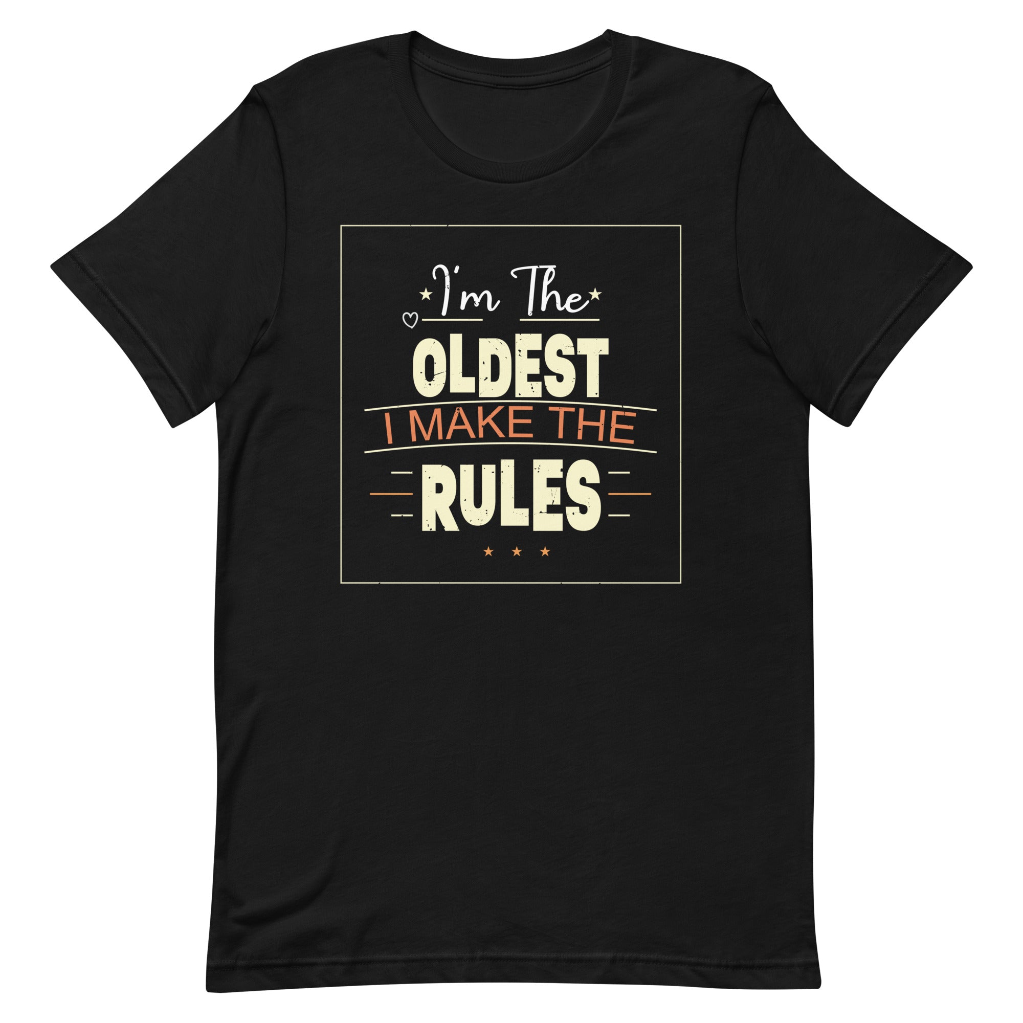 im-the-oldest-i-make-the-rules-unisex-t-shirt