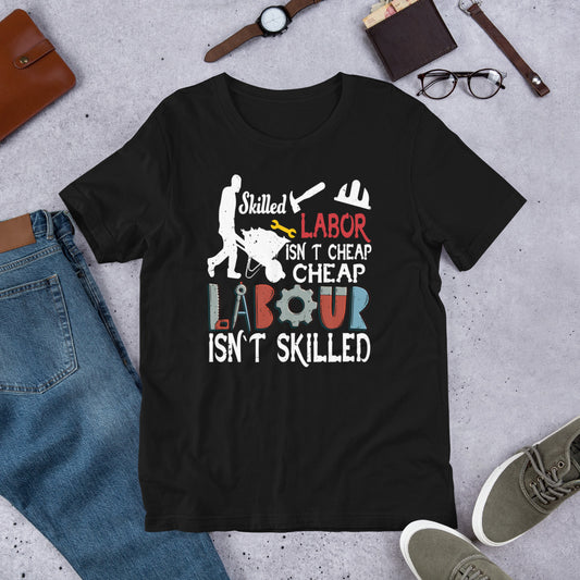 American Flag Skilled Labor Isn't Cheap Labor Day Unisex t-shirt