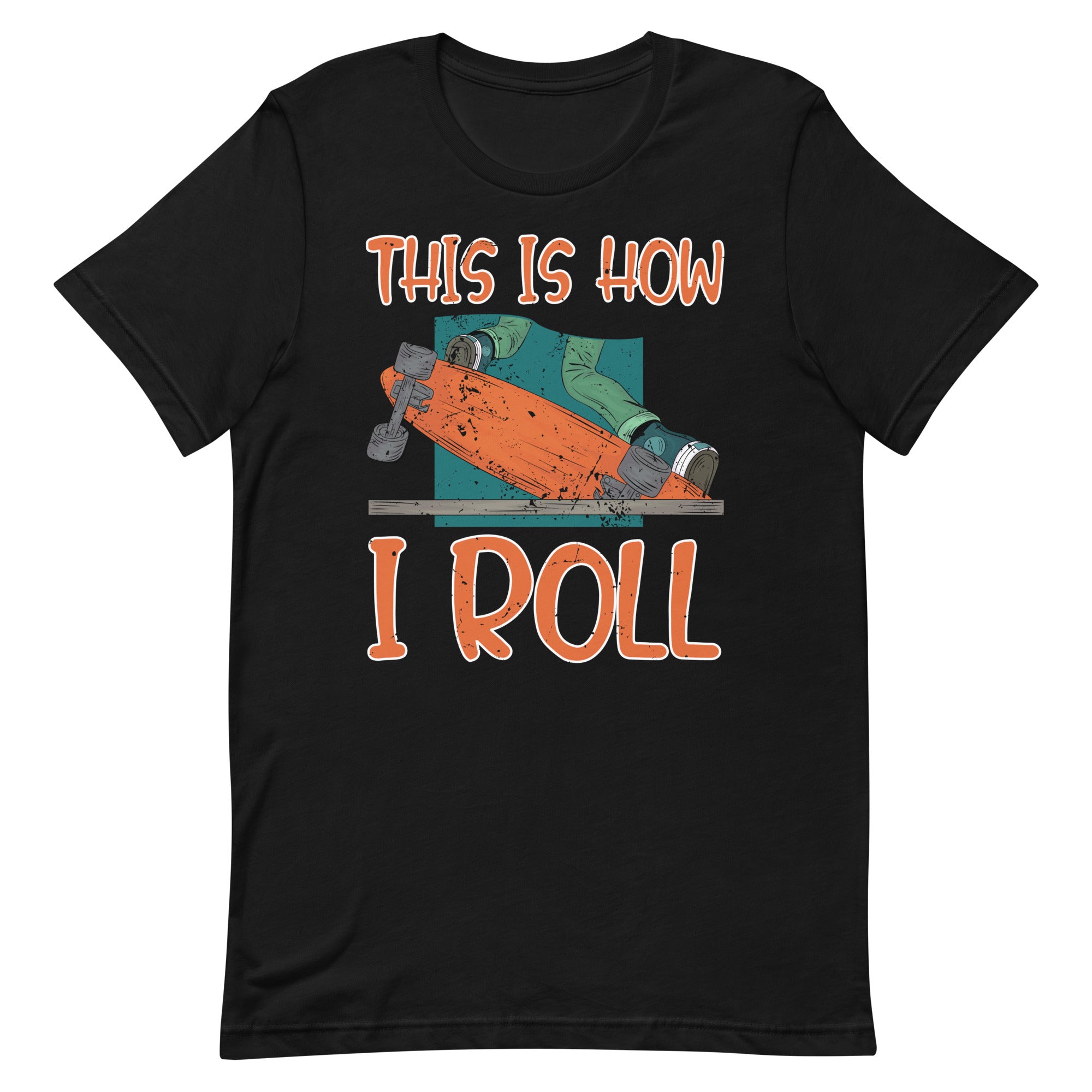 skateboard-girl-skateboarder-skater-this-is-how-i-roll-unisex-t-shirt