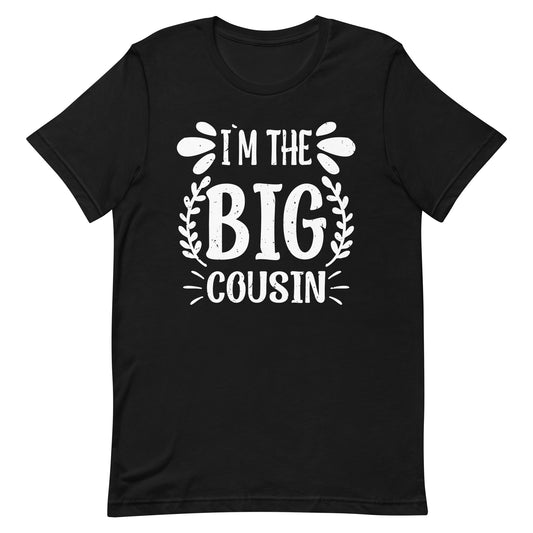 I'm the big cousin Unisex t-shirt