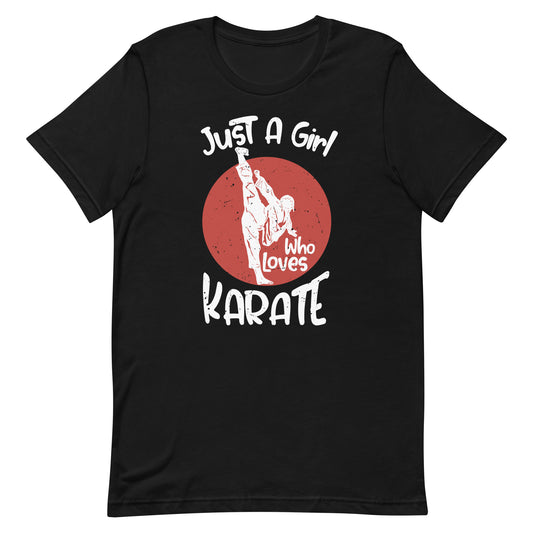 Karate Just A Girl Who Loves Karate Unisex t-shirt