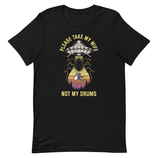 Funny Drummer Drumming Drum Kit Percussion I Wife Ufo Aliens Unisex t-shirt