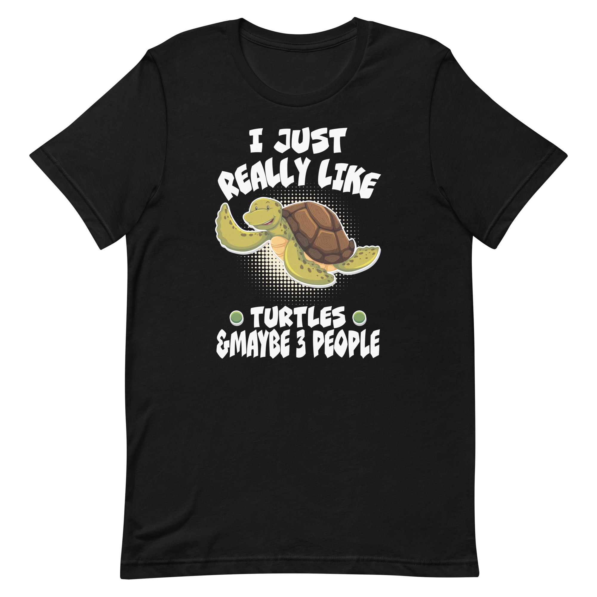 i-just-really-like-turtles-and-maybe-3-people-sea-animal-unisex-t-shirt