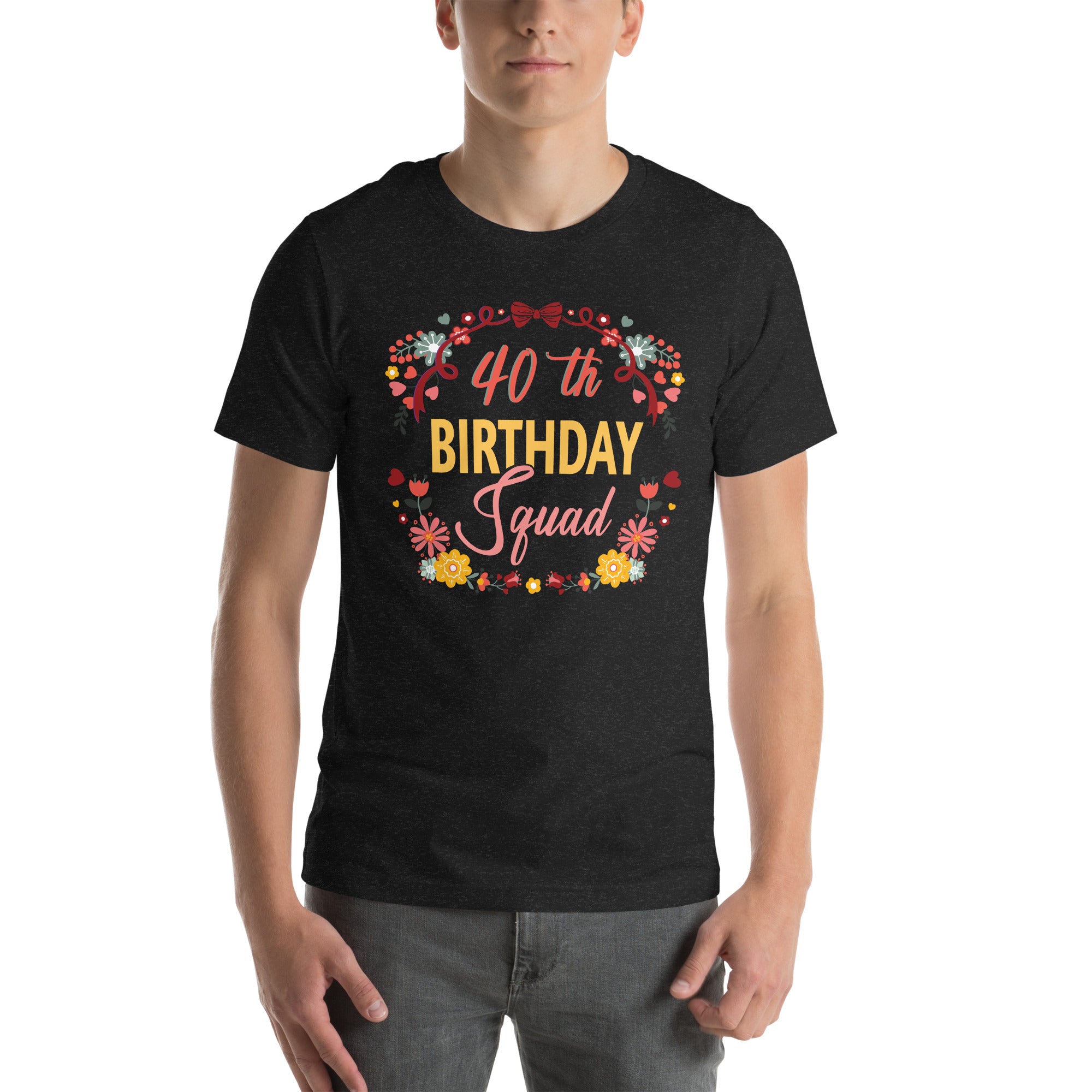 40th Birthday Squad B-day Party Forty Years Old  Unisex t-shirt