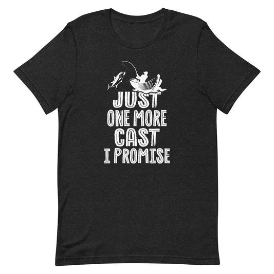 Just One More Cast I Promise Dad Fishing  Unisex t-shirt