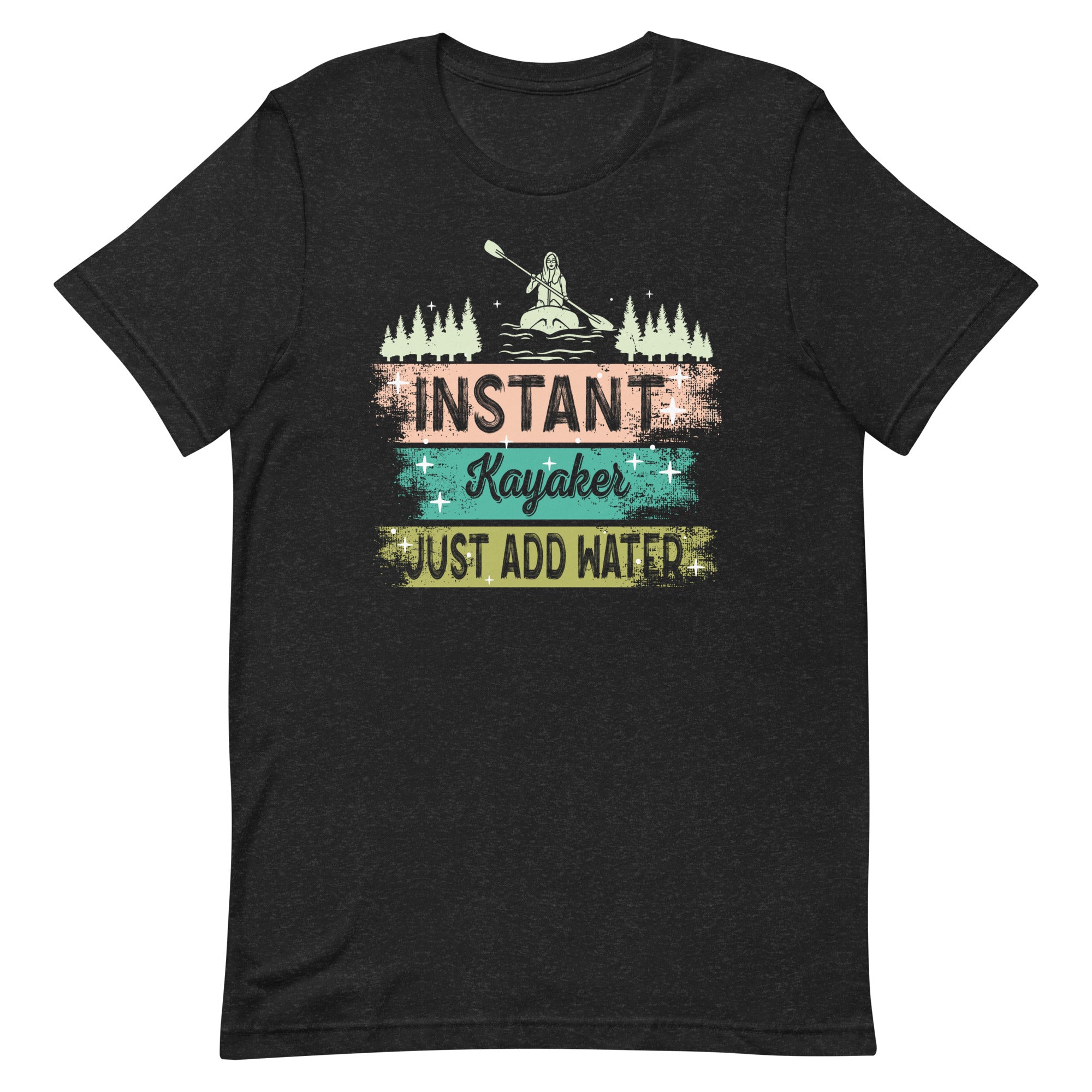 instant-kayaker-just-add-water-kayaking-dad-girl-unisex-t-shirt