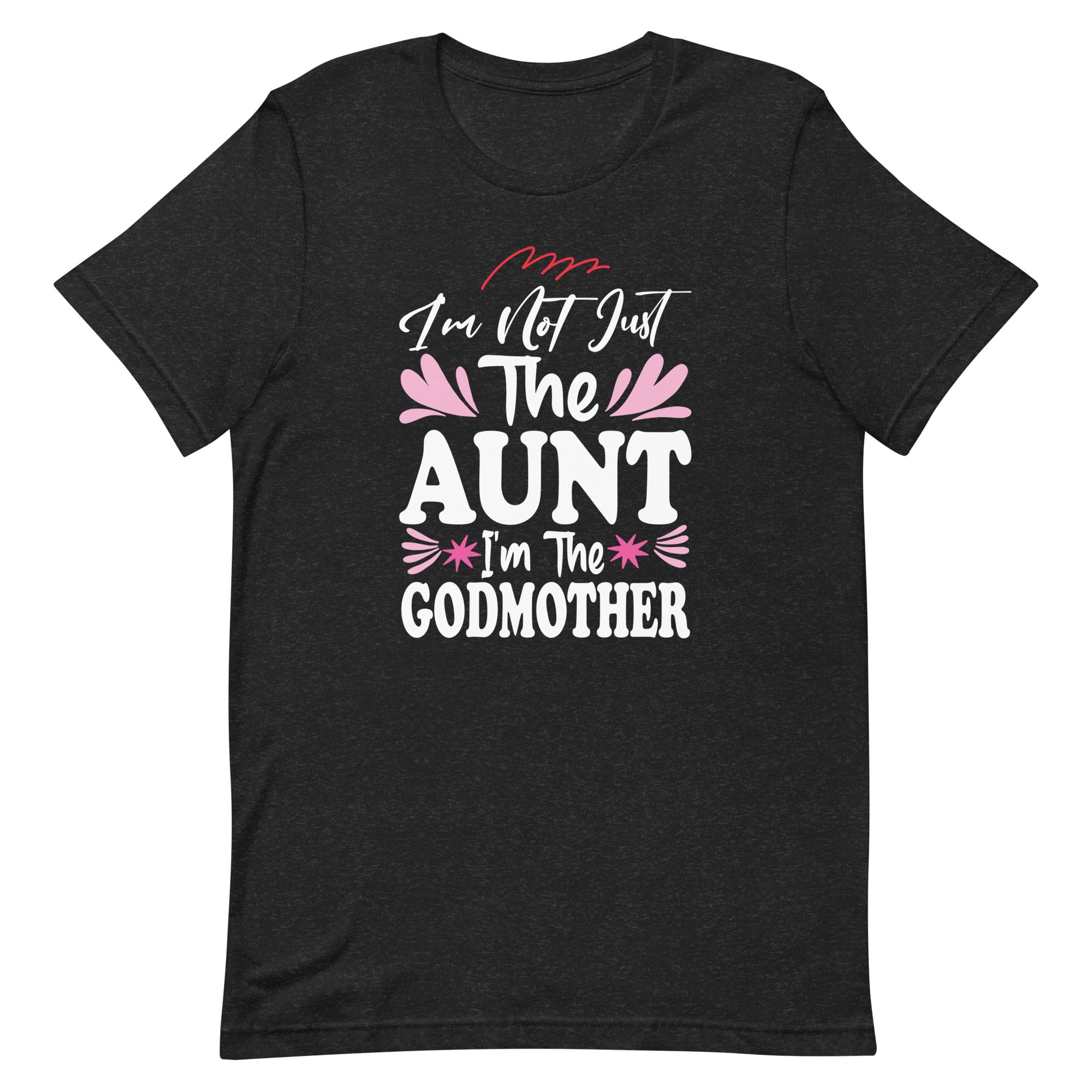 cute-im-not-just-the-aunt-im-the-godmother-auntie-unisex-t-shirt