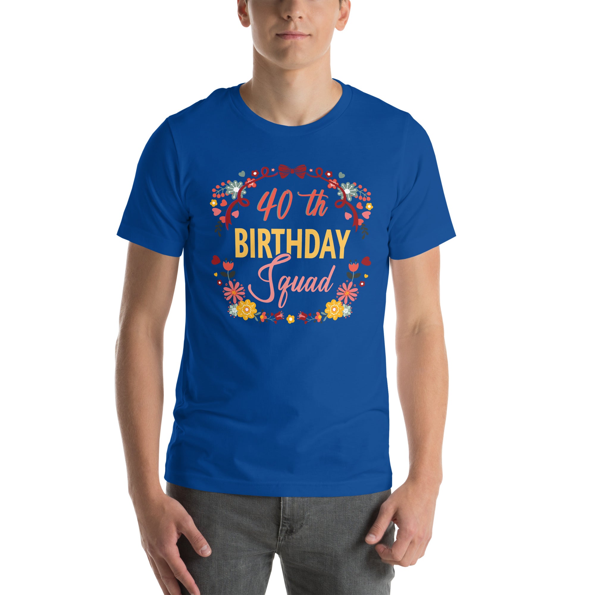 40th Birthday Squad B-day Party Forty Years Old  Unisex t-shirt